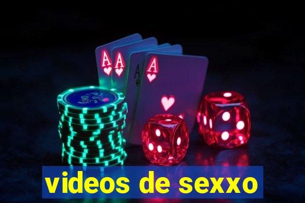 videos de sexxo